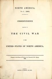 Correspondence relating to the Civil War in the United States of North America by Great Britain. Foreign Office