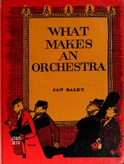 Cover of: What makes an orchestra by Jan B. Balet