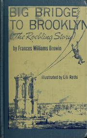 Big bridge to Brooklyn by Frances Williams Browin