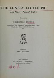 Cover of: The lonely little pig and other animal tales by Wilhelmina Harper