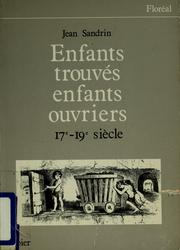 Cover of: Enfants trouvés, enfants ouvriers: XVIIe-XIXe siècle