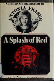 A splash of red by Antonia Fraser