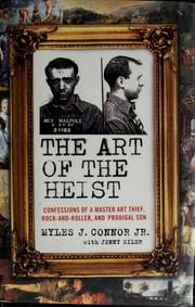 Cover of: The art of the heist: confessions of a master art thief, rock-and-roller, and prodigal son