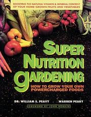 Cover of: Super nutrition gardening: how to grow your own PowerCharged food