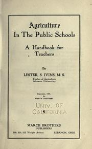 Cover of: Agriculture in the public schools; a handbook for teachers | Lester S. Ivins