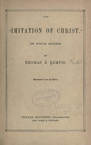 Cover of: The imitation of Christ. In four books by Thomas à Kempis