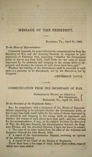 Cover of: [Communications from the secretary of war and the attorney general relative to whether the government holds, or has at any time held, itself liable for the value of slaves impressed by its authority and escaping to the enemy while so impressed and whether the owners of such slaves have been paid] by Confederate States of America. War Dept.