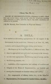 Cover of: A bill to be entitled An act making appropriations for the support of the government, for the period from February 1, to June 30, 1863, inclusive, and to supply deficiencies arising prior thereto