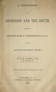 Cover of: A vindication of secession and the South: from the strictures of Rev. R. J. Breckinridge ... in the Danville Quarterly Review
