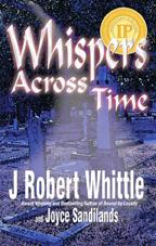 Whispers Across Time by J. Robert Whittle, Joyce Sandilands