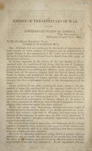 Cover of: Report of the Secretary of War: Confederate States of America, War Department, Richmond, August 12th, 1862