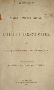 Cover of: Report of Major General Loring, of battle of Baker's Creek: and subsequent movements of his command. Published by order of Congress.