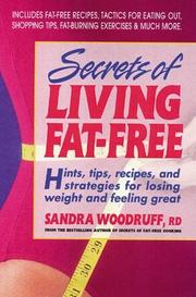 Cover of: Secrets of living fat-free: hints, tips, recipes, and strategies for losing weight and feeling great