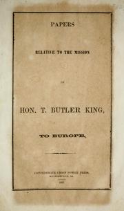 Papers relative to the mission of Hon. T. Butler King to Europe by Georgia. General Assembly