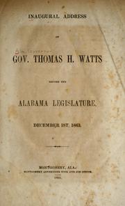 Cover of: Inaugural address of Gov. Thomas H. Watts: before the Alabama legislature, December 1st, 1863