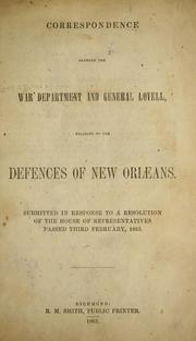 Correspondence between the War Department and General Lovell, relating to the defences of New Orleans by Confederate States of America. War Dept.