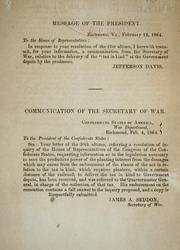 Cover of: Communication of the secretary of war ... Feb. 4, 1864 [enclosing a communication of the assistant quartermaster general relative to the delivery of the "tax in kind" at the government depots by the producers. by Confederate States of America. War Dept.