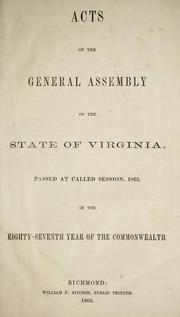 Cover of: Acts of the General assembly of the state of Virginia, passed at called session, 1862, in the eighty-seventh year of the Commonwealth.