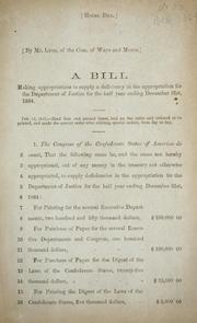 Cover of: A bill making appropriations to supply a deficiency in the appropriation for the Department of Justice for the half year ending December 31st, 1864.