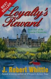 Loyalty's Reward (Victoria Chronicles, Book 2) by J. Robert Whittle
