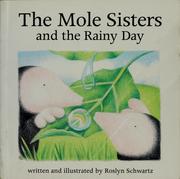 Cover of: The mole sisters and the rainy day by Schwartz, Roslyn