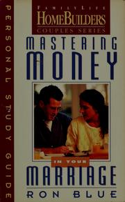 Cover of: Mastering money in your marriage : personal study guide