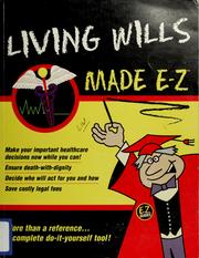 Living wills made E-Z! by E-Z Legal Forms (Firm), Valerie H. Goldstein, E-Z Legal Forms Inc