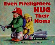 Cover of: Even firefighters hug their moms