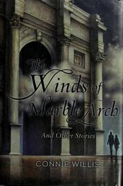 Cover of: The winds of Marble Arch and other stories: a Connie Willis compendium