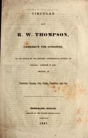 Cover of: Circular of R.W. Thompson, candidate for Congress, to the people of the Seventh Congressional District of Indiana; composed of the counties of Hendricks, Putnam, Clay, Parke, Vermillion, and Vigo