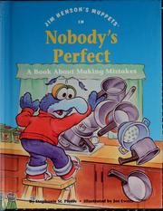 Cover of: Jim Henson's muppets in Nobody's perfect: a book about making mistakes