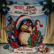 Cover of: Merry Christmas mom and dad by Mercer Mayer