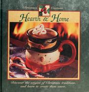 Cover of: Hearth & home: discover the origins of Christmas traditions, and learn how to create them anew