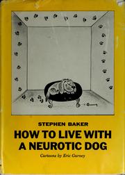 Cover of: How to live with a neurotic dog.