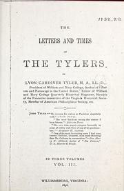 The letters and times of the Tylers by Lyon Gardiner Tyler