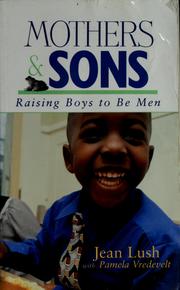 Cover of: Mothers & sons: raising boys to be men