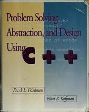 Cover of: Problem solving, abstraction, and design using C++