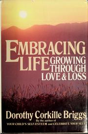Cover of: Embracing life: growing through love and loss