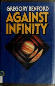 Cover of: Against infinity by Gregory Benford