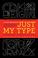 Cover of: Just my type