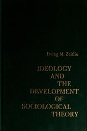 Cover of: Ideology and the development of sociological theory