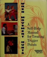 Cover of: When movement hurts: a self help manual for treating trigger points