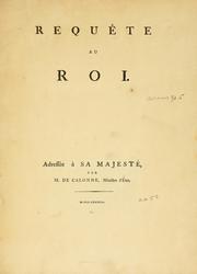 Cover of: Requête au roi: adressée à Sa Majesté