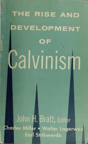 Cover of: The rise and development of Calvinism: a concise history.