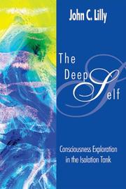 Cover of: The Deep Self: Consciousness Exploration in the Isolation Tank (Consciousness Classics)