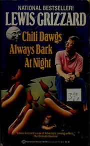 Cover of: Chili dawgs always bark at night by Lewis Grizzard