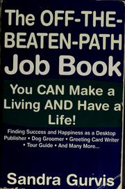Cover of: The off-the-beaten path job book: you can make a living and have a life!