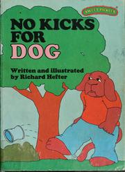Cover of: No kicks for Dog by Richard Hefter