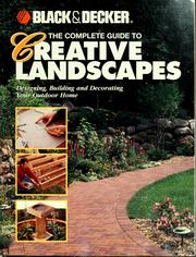 Cover of: The complete guide to creative landscapes: designing, building, and decorating your outdoor home