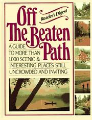 Cover of: Off the Beaten Path: a guide to more than 1,000 scenic and interesting places still uncrowded and inviting.